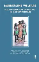 Asistența socială la limită - Sentimentul și teama de sentiment în asistența socială modernă - Borderline Welfare - Feeling and Fear of Feeling in Modern Welfare