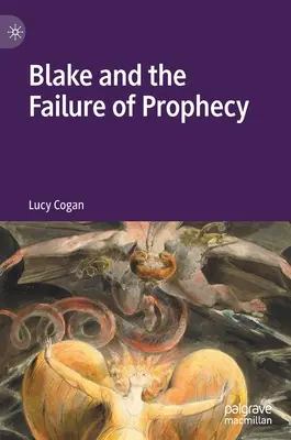 Blake și eșecul profeției - Blake and the Failure of Prophecy