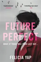 Viitorul perfect - Cel mai incitant roman cu concept înalt al anului - Future Perfect - The Most Exciting High-Concept Novel of the Year