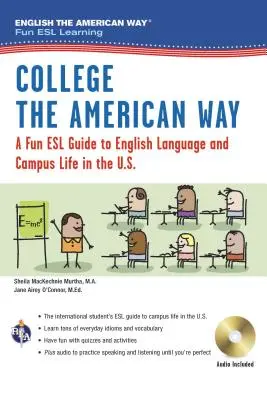 Engleza în stil american: Un ghid distractiv de ESL pentru studenții de colegiu (carte + audio) - English the American Way: A Fun ESL Guide for College Students (Book + Audio)