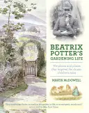 Viața de grădinar a lui Beatrix Potter: Plantele și locurile care au inspirat poveștile clasice pentru copii - Beatrix Potter's Gardening Life: The Plants and Places That Inspired the Classic Children's Tales