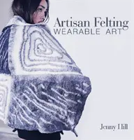 Feltarea artizanală: Artă de purtat - Artisan Felting: Wearable Art
