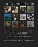 Anihilarea naturii: Extincția umană a păsărilor și mamiferelor - The Annihilation of Nature: Human Extinction of Birds and Mammals
