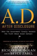 A.D. After Disclosure: Când guvernul dezvăluie în sfârșit adevărul despre contactul cu extratereștrii - A.D. After Disclosure: When the Government Finally Reveals the Truth about Alien Contact