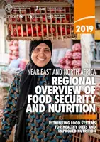 2019 Orientul Apropiat și Africa de Nord - ansamblu regional al securității alimentare și al nutriției, regândirea sistemelor alimentare pentru diete sănătoase și o nutriție îmbunătățită - 2019 Near East and North Africa - regional overview of food security and nutrition, rethinking food systems for healthy diets and improved nutrition