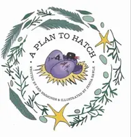 Planul de a ecloza - Plan to Hatch