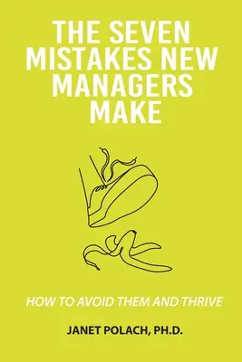 Cele șapte greșeli pe care le fac noii manageri - The Seven Mistakes New Managers Make