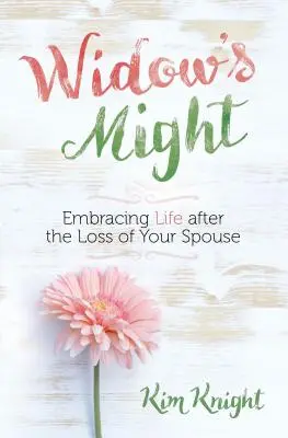 Puterea văduvei: Îmbrățișarea vieții după pierderea soțului - Widow's Might: Embracing Life After the Loss of Your Spouse