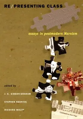 Re/prezentarea clasei: Eseuri în marxismul postmodern - Re/presenting Class: Essays in Postmodern Marxism