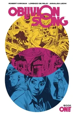Oblivion Song by Kirkman & de Felici Cartea 1 - Oblivion Song by Kirkman & de Felici Book 1