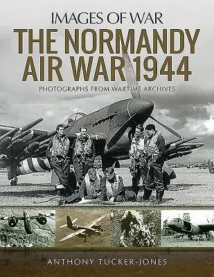 Războiul aerian din Normandia 1944 - The Normandy Air War 1944