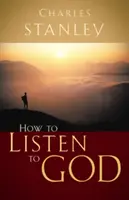 Cum să-L ascultăm pe Dumnezeu - How to Listen to God