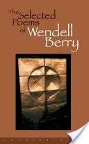 Poezii alese de Wendell Berry - The Selected Poems of Wendell Berry