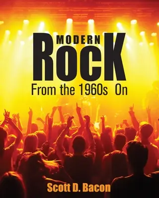 Rock modern: Din anii 1960 încoace - Modern Rock: From the 1960s On