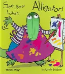 Ne vedem mai târziu, Aligatorule! [Cu păpușă] - See You Later, Alligator! [With Puppet]