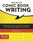Arta de a scrie benzi desenate: The Definitive Guide to Outlining, Scripting, and Pitching Your Sequential Art Stories - The Art of Comic Book Writing: The Definitive Guide to Outlining, Scripting, and Pitching Your Sequential Art Stories
