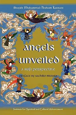 Îngerii descoperiți, o perspectivă sufi - Angels Unveiled, A Sufi Perspective