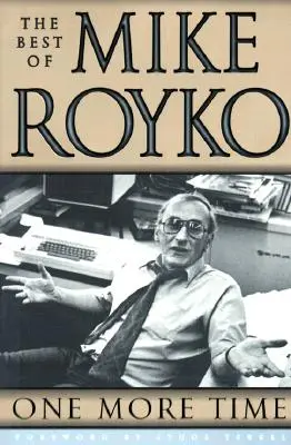 Încă o dată: Best of Mike Royko - One More Time: The Best of Mike Royko
