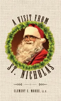 A Visit from Saint Nicholas: Twas The Night Before Christmas Cu ilustrații originale din 1849 - A Visit from Saint Nicholas: Twas The Night Before Christmas With Original 1849 Illustrations