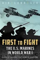 First to Fight: Pușcașii marini americani în Primul Război Mondial - First to Fight: The U.S. Marines in World War I