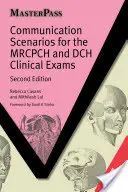 Scenarii de comunicare pentru examenele clinice MRCPCH și DCH - Communication Scenarios for the MRCPCH and DCH Clinical Exams