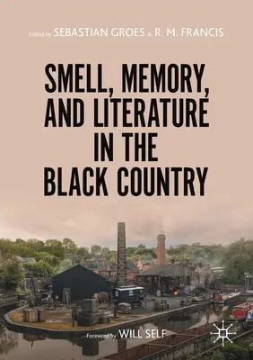 Miros, memorie și literatură în Țara Neagră - Smell, Memory, and Literature in the Black Country