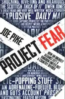 Proiectul Frica - Cum o alianță improbabilă a menținut un regat unit, dar o țară divizată - Project Fear - How an Unlikely Alliance Kept a Kingdom United, But a Country Divided