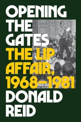 Deschiderea porților: Afacerea Lip, 1968-1981 - Opening the Gates: The Lip Affair, 1968-1981