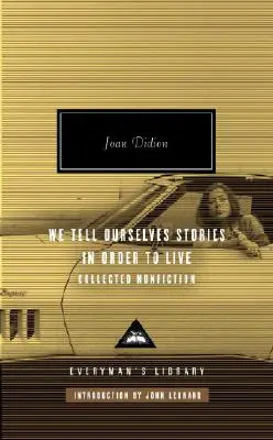 Ne spunem povești pentru a trăi: Collected Nonfiction - We Tell Ourselves Stories in Order to Live: Collected Nonfiction