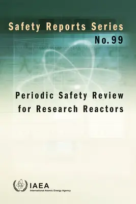 Revizuirea periodică a siguranței pentru reactoarele de cercetare - Periodic Safety Review for Research Reactors