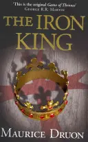 Regele de fier (The Accursed Kings, Book 1) - The Iron King (the Accursed Kings, Book 1)