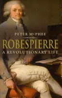 Robespierre: O viață revoluționară - Robespierre: A Revolutionary Life