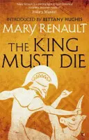 Regele trebuie să moară - Un clasic modern Virago - King Must Die - A Virago Modern Classic