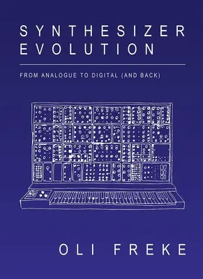 Evoluția sintetizatorului: De la analogic la digital (și înapoi) - Synthesizer Evolution: From Analogue to Digital (and Back)