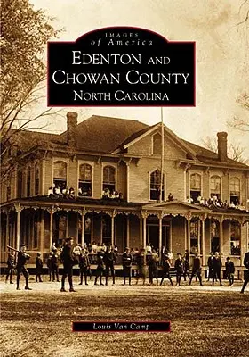 Edenton și Chowan County, Carolina de Nord - Edenton and Chowan County, North Carolina