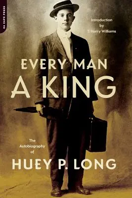 Every Man a King: Autobiografia lui Huey P. Long - Every Man a King: The Autobiography of Huey P. Long