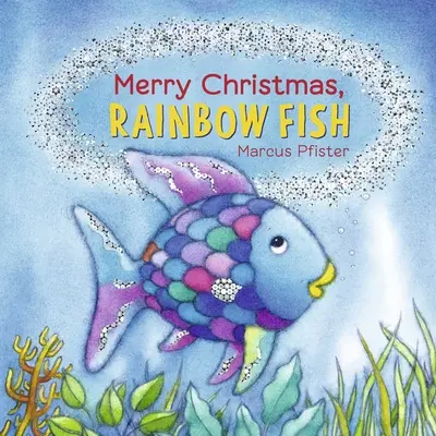 Crăciun Fericit, Peștișor Curcubeu - Merry Christmas, Rainbow Fish
