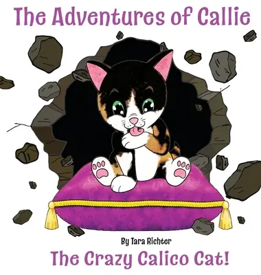 Callie: pisica Calico nebună - Callie: The Crazy Calico Cat