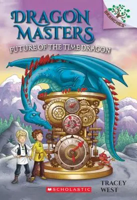 Future of the Time Dragon (Viitorul dragonului timpului): A Branches Book (Dragon Masters #15), 15 - Future of the Time Dragon: A Branches Book (Dragon Masters #15), 15