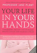 Viața ta în mâinile tale - Înțelege, previne și învinge cancerul de sân și cancerul ovarian - Your Life In Your Hands - Understand, Prevent and Overcome Breast Cancer and Ovarian Cancer