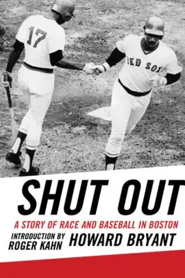 Shut Out: O poveste despre rasă și baseball în Boston - Shut Out: A Story of Race and Baseball in Boston