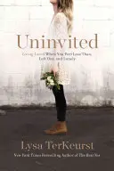 Neinvitat: Living Loved When You Feel Less Than, Left Out, and Lonely - Uninvited: Living Loved When You Feel Less Than, Left Out, and Lonely