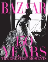 Harper's Bazaar: 150 de ani: Cele mai mari momente - Harper's Bazaar: 150 Years: The Greatest Moments