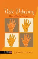 Chiromanția vedică: Hasta Rekha Shastra - Vedic Palmistry: Hasta Rekha Shastra