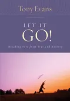 Let It Go! Eliberarea de frică și anxietate - Let It Go!: Breaking Free from Fear and Anxiety