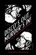 Disco's Out...Murder's In! The True Story of Frank the Shank and L.A.'s Deadliest Punk Rock Gang - Disco's Out...Murder's In!: The True Story of Frank the Shank and L.A.'s Deadliest Punk Rock Gang