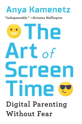 The Art of Screen Time: Parenting digital fără frică - The Art of Screen Time: Digital Parenting Without Fear