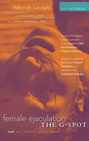 Ejacularea feminină și punctul G - Female Ejaculation and the G-Spot