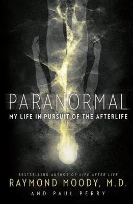 Paranormal: Viața mea în căutarea vieții de apoi - Paranormal: My Life in Pursuit of the Afterlife