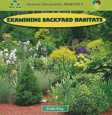 Examinarea habitatelor din curtea din spate - Examining Backyard Habitats
